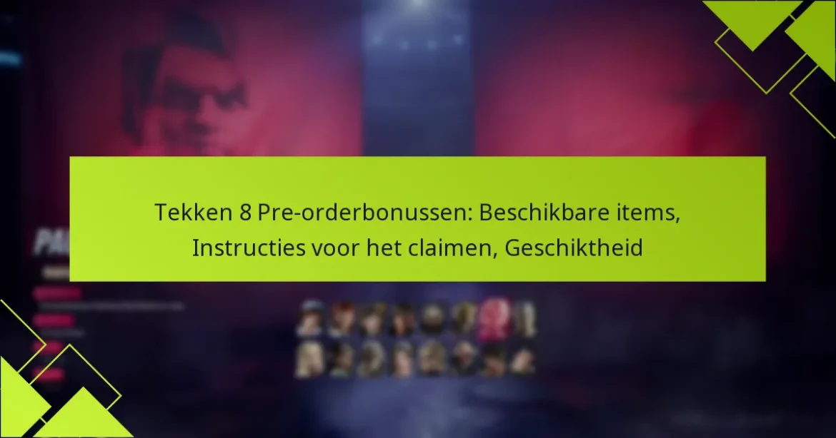 Tekken 8 Pre-orderbonussen: Beschikbare items, Instructies voor het claimen, Geschiktheid
