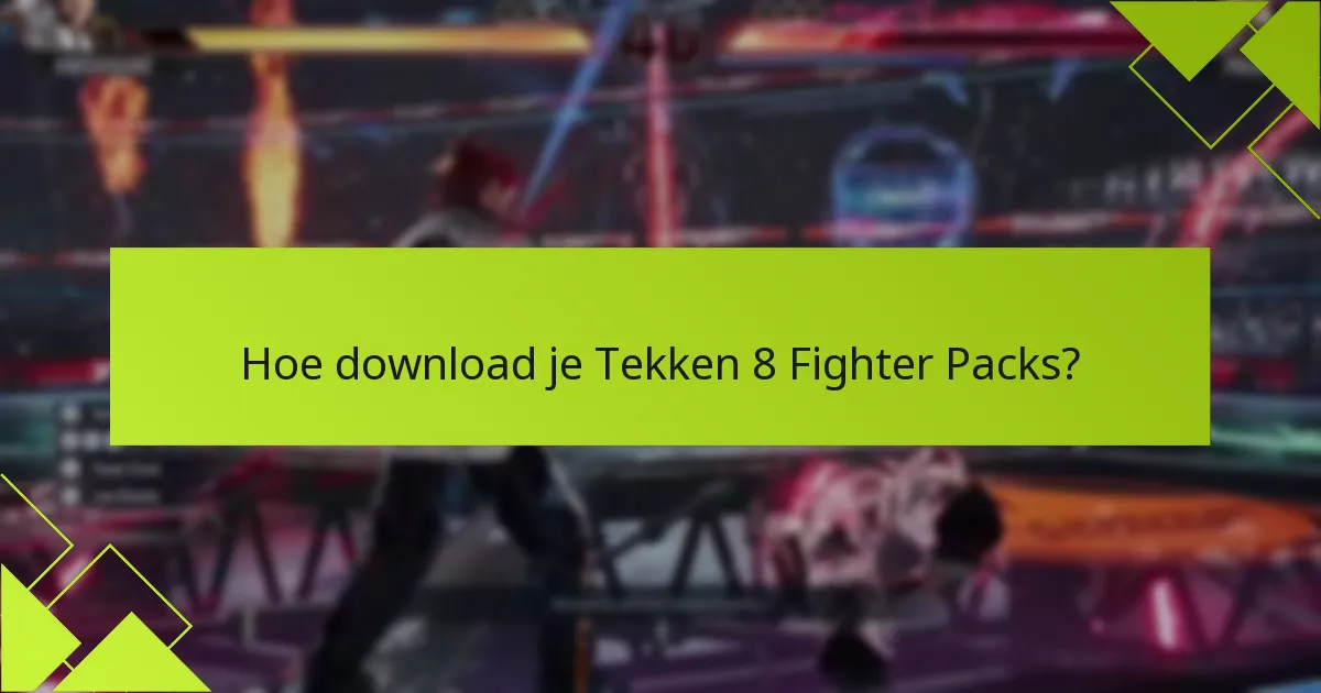 Hoeveel kosten Tekken 8 Fighter Packs?