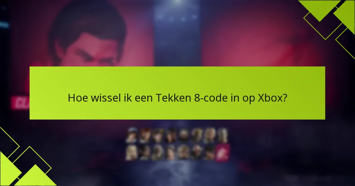 Welke ondersteuningsopties zijn beschikbaar voor het inwisselen van Tekken 8-codes?