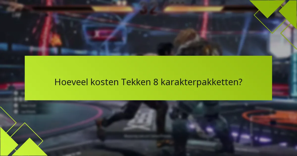 Wat is het aankoopproces voor Tekken 8 karakterpakketten?