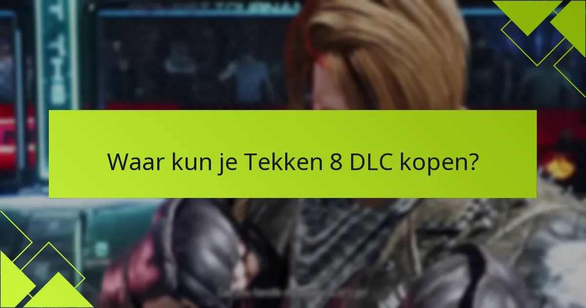 Hoe installeer je Tekken 8 DLC-inhoud?