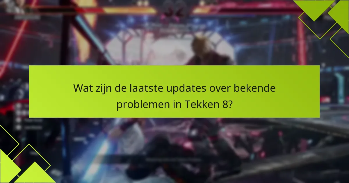 Welke platforms hebben specifieke Tekken 8-codeproblemen?