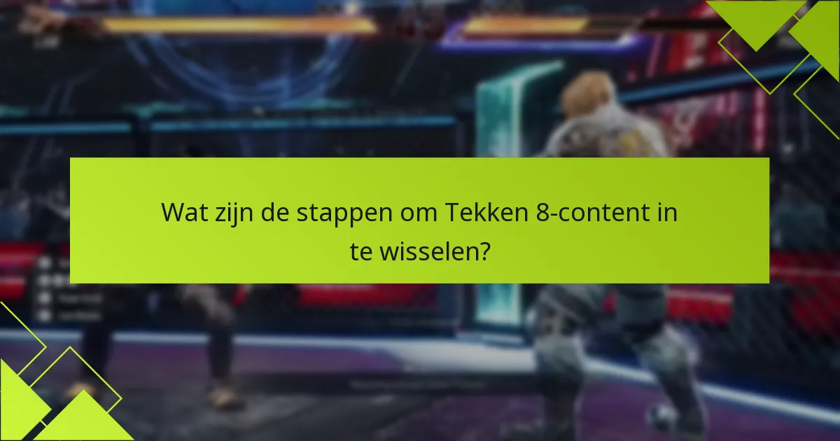 Wat zijn de risico’s verbonden aan het inwisselen van Tekken 8-content?