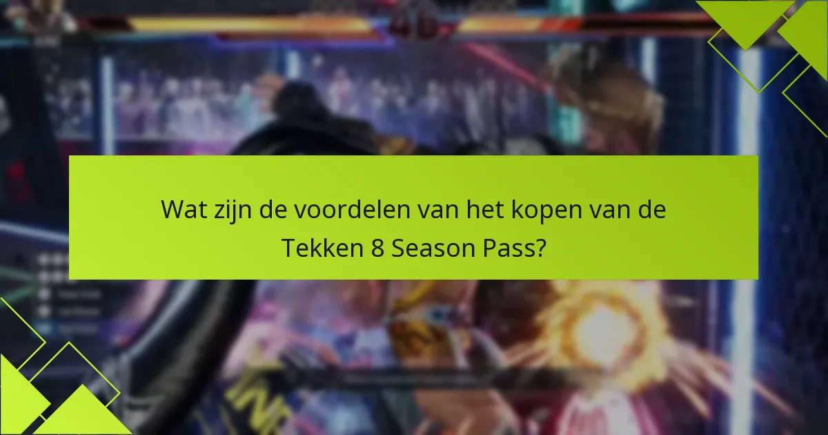 Waar kan ik de Tekken 8 Season Pass kopen?