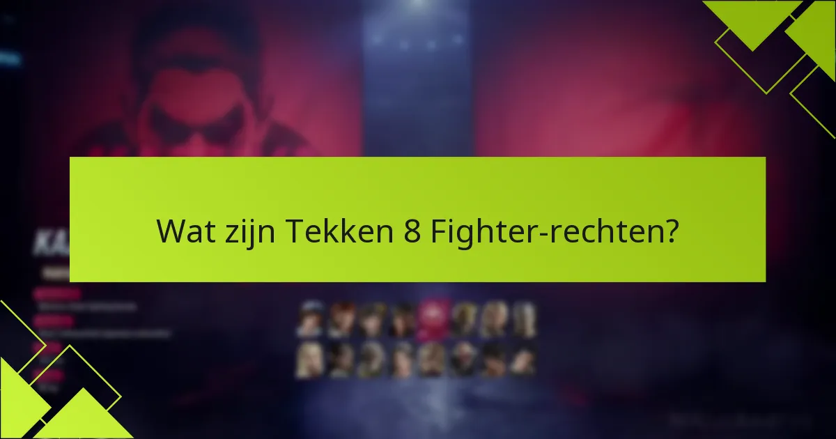 Hoe kunnen spelers hun Tekken 8 Fighter-rechten claimen?