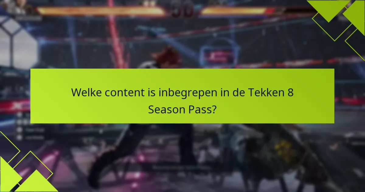 Welke platforms ondersteunen de Tekken 8 Season Pass?