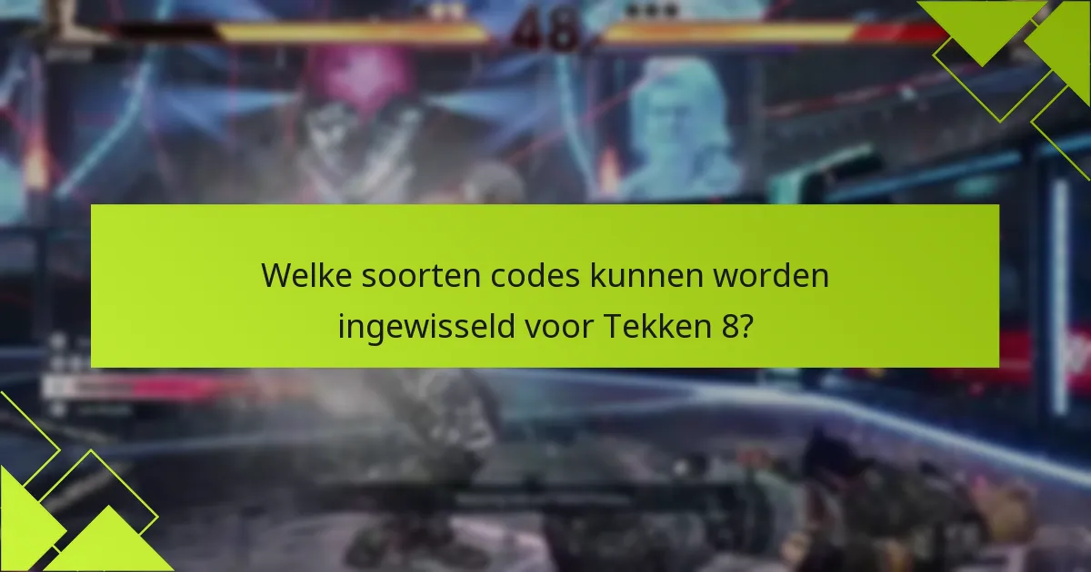 Wat te doen als een Tekken 8-code niet werkt?